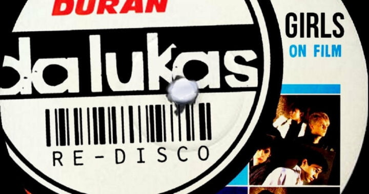 POWERPLAY: Duran Duran – Girls On Film (Da Lukas Re-Disco) [Bandcamp]