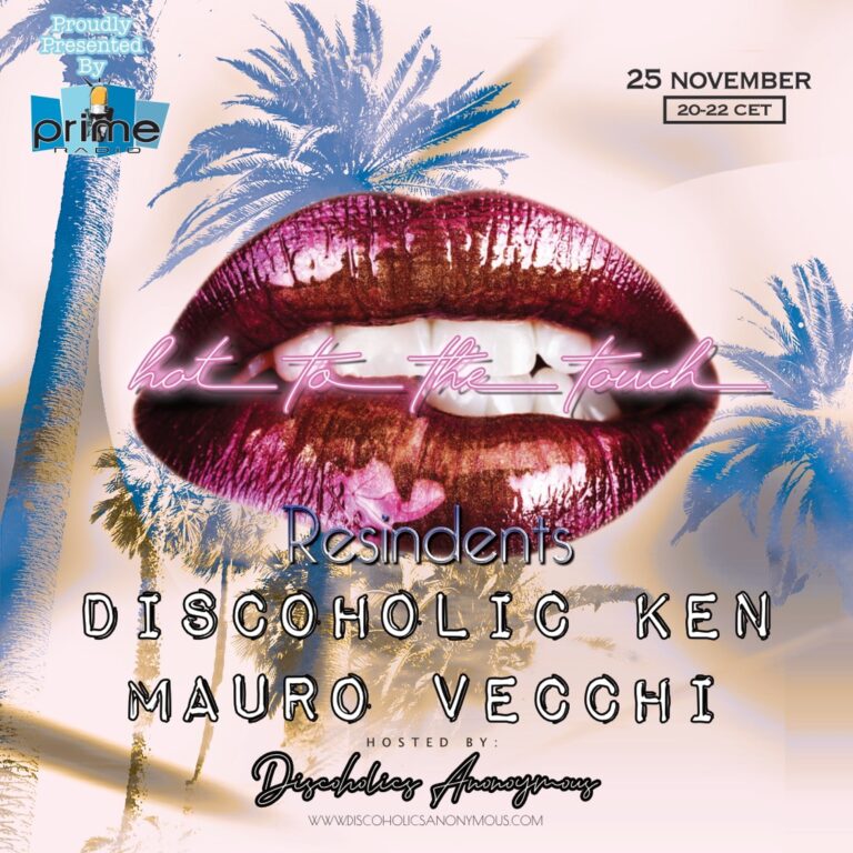 Hot To The Touch 251122 with Discoholic Ken & Mauro Vecchi on Prime Radio