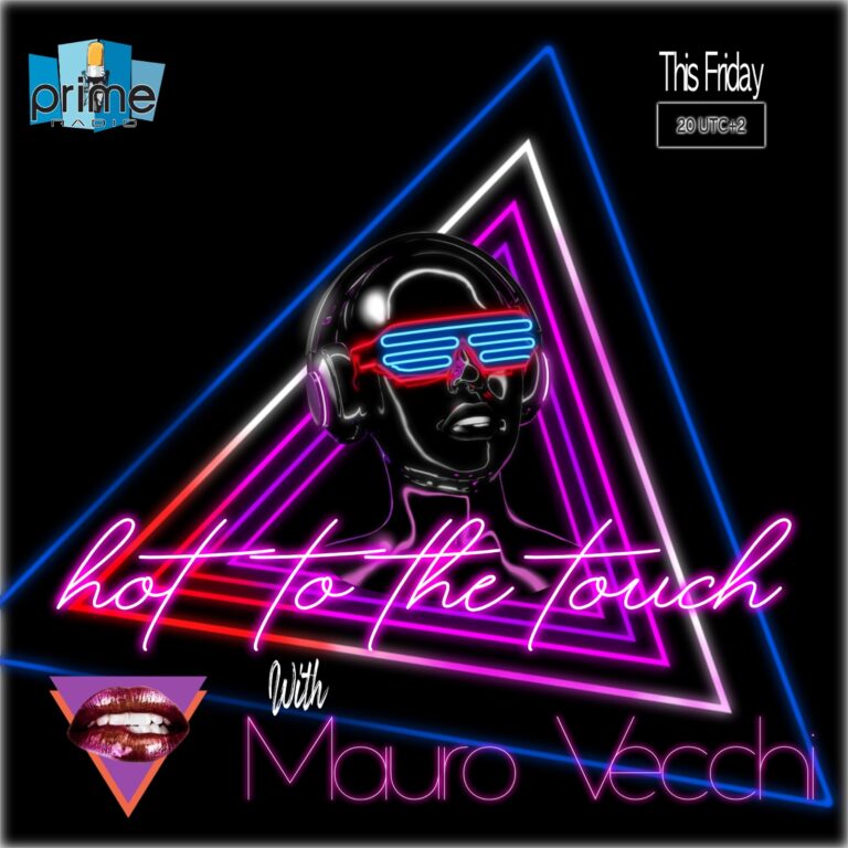 Hot To The Touch 241123 With Mauro Vecchi On Prime Radio